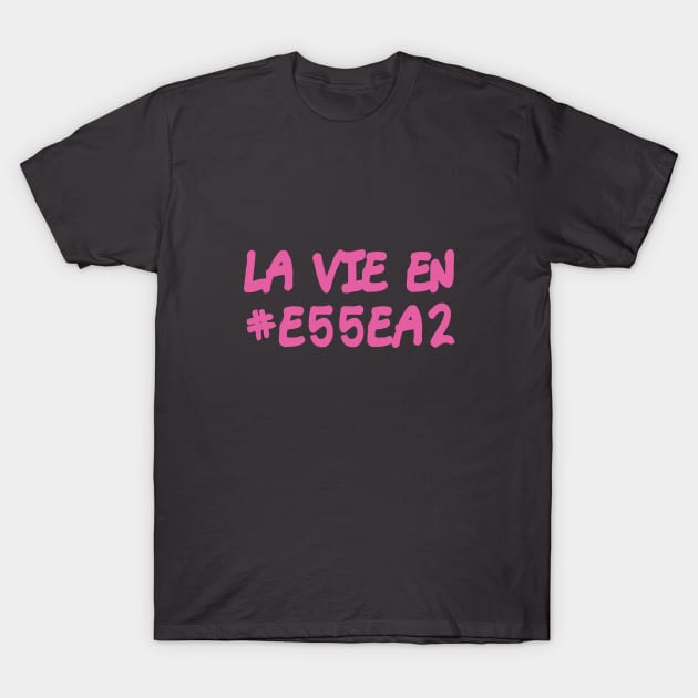 La Vie En #e55ea2 (Rose) T-Shirt by Sinmara